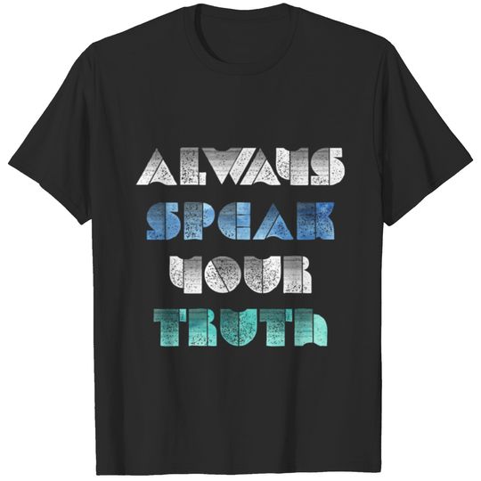 Always Speak Your Truth inspirational Motivational T-shirt