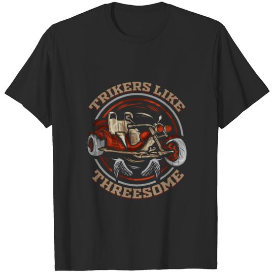 Triker Motrotrike Trike Biker Three Wheeler T-shirt