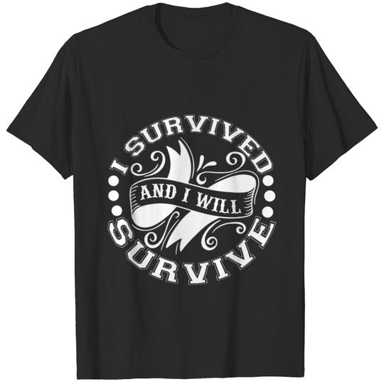 I Survived And I Will Survive T-shirt