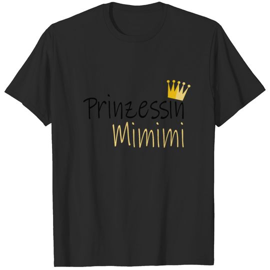 Princess Mi Mimi Statement Humor Gift T-shirt