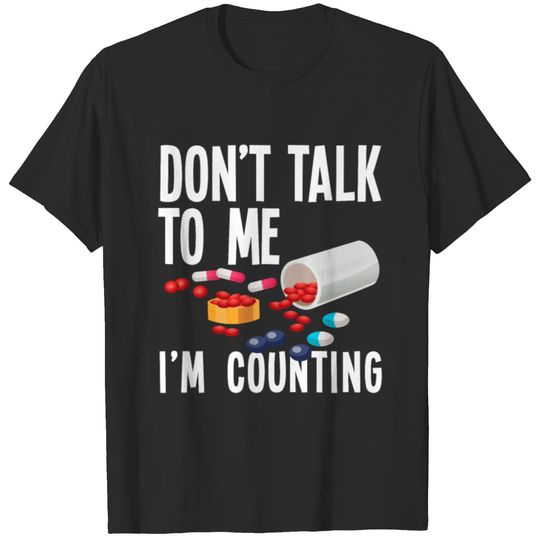 Pharmacist pills pill medicine T-shirt