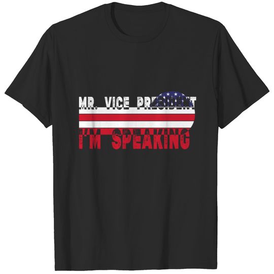 Mr. Vice President I'm Speaking VP Debate Quote T-shirt