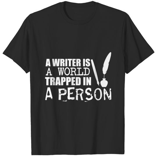 A Writer Is A World Trapped In A Person T-shirt