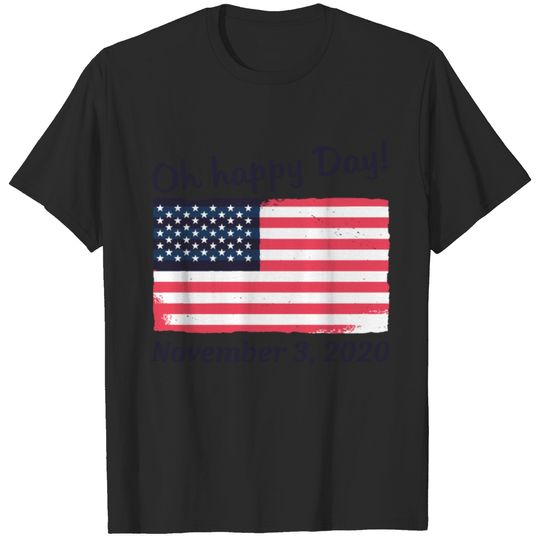 Oh happy Day - USA Election Date 2020 T-shirt