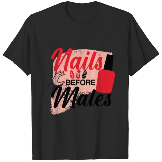 Nails Before Males Design for a cosmetician T-shirt