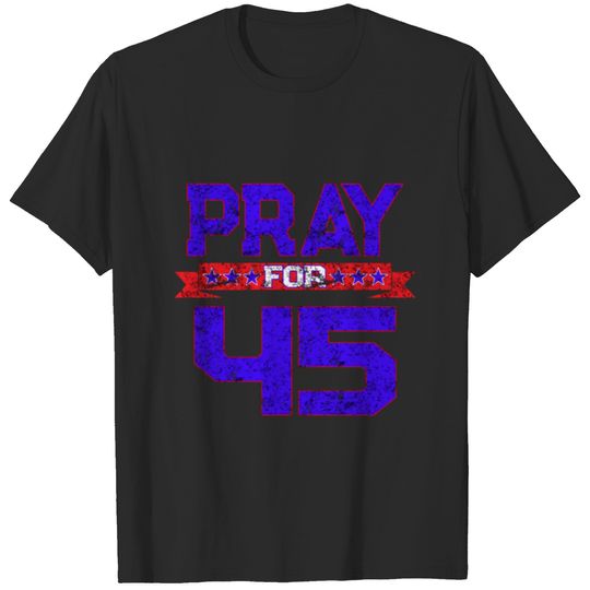 Pray For 45 Prayer Support President Trump Vintage T-shirt