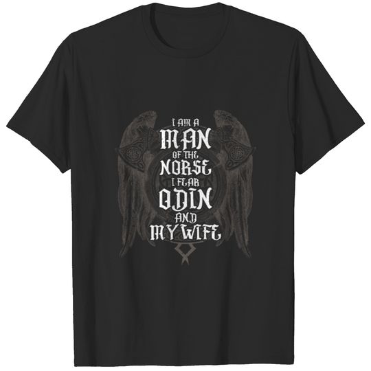 I am Man og the Norse i fear Odin and ... Vikinger T-shirt