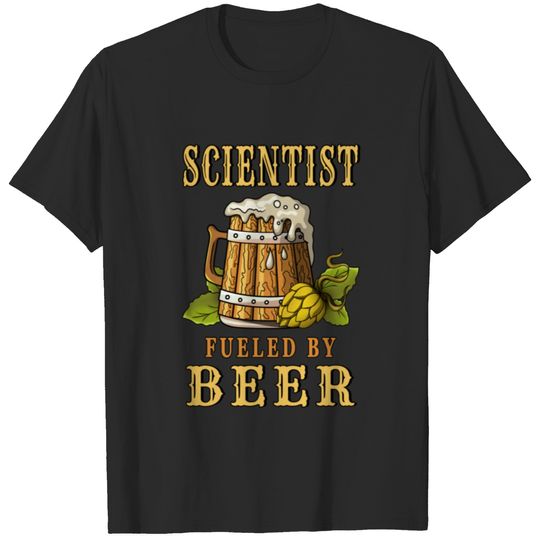 Science Fueled By Beer Scientist Drinker Gift Shop T-shirt