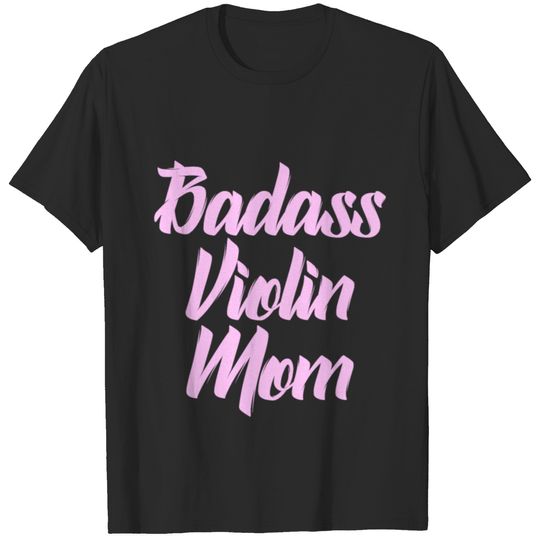 badass Violin mom T-shirt