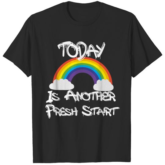 today is another fresh start T-shirt