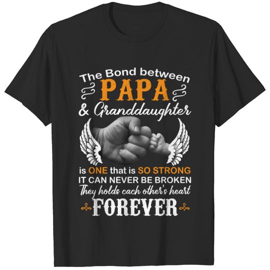 The Bond Between Papa & Granddaughter T-shirt