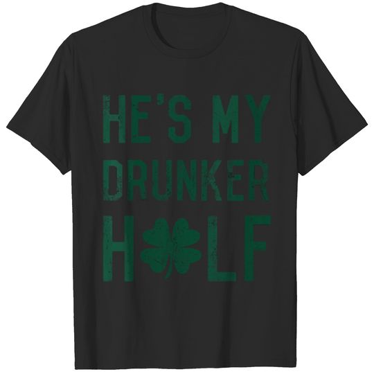 Funny Shamrock Hes My Drunker Half St Patricks Day T-shirt