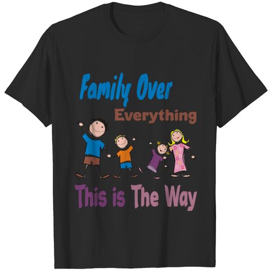 Family Over Everything This Is The way-2021 T-shirt