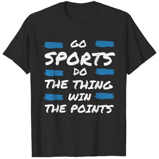 Go Sports Do The Thing Win The Points T-shirt