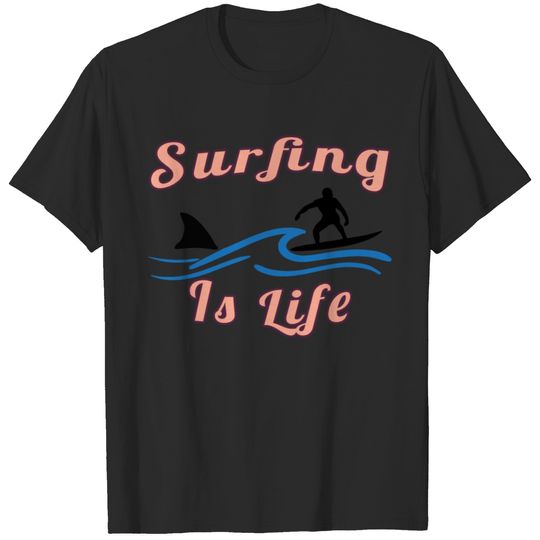 Surfing Is Life T-shirt
