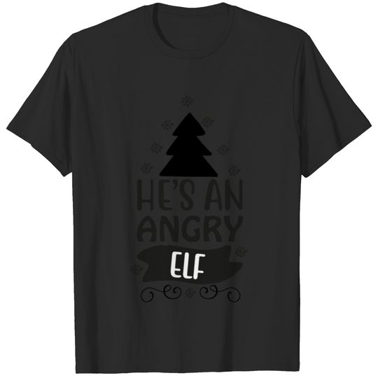 He's an Angry Elf T-shirt