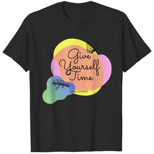 give yourself Time T-shirt