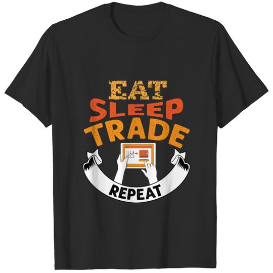 Eat Sleep Trade Trading Market Trader Money T-shirt