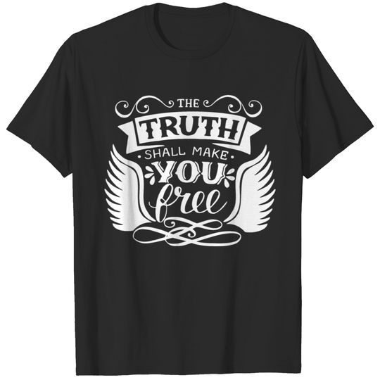 The Truth Shall Make You Free T-shirt