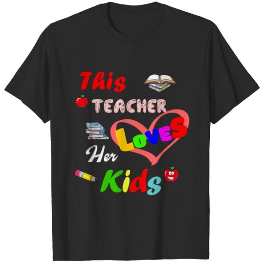 this teacher loves her kids classic shirts T-shirt