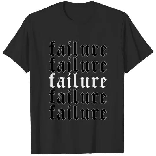 Failure Aesthetic Soft Grunge Sad Eboy Egirl Gift T-shirt