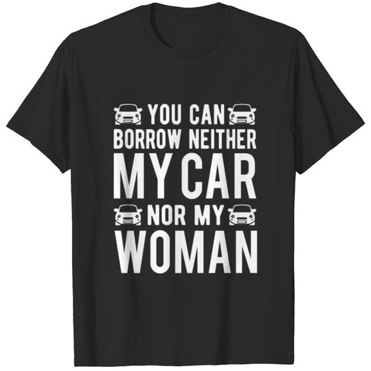 CAR GUY CAR ENTHUSIAST GIFT IDEA : Just One Woman T-shirt
