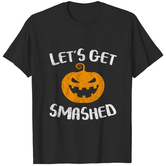 Let'S Get Smashed Pumpkin T-Shirt Halloween Drinki T-shirt