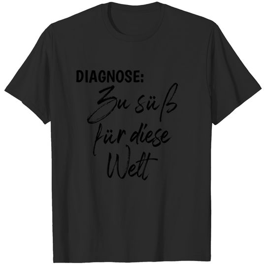 Diagnose: Zu süß für diese Welt T-shirt