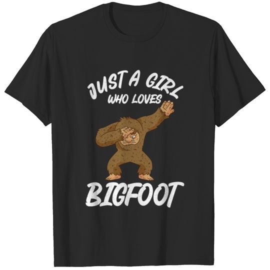 Bigfoot / Sasquatch just a girl who loves Bigfoot T-shirt
