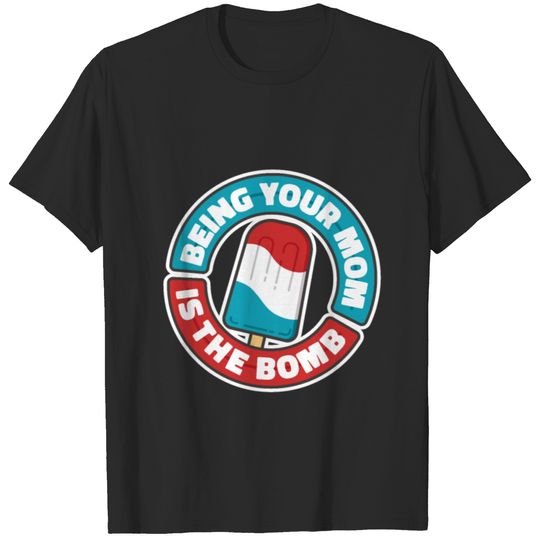 Being Your Mom Is The Bomb Summer Tee T-shirt