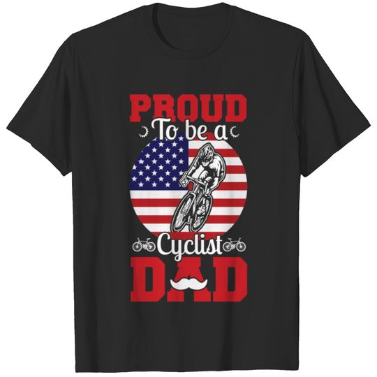 Proud To Be A Cyclist Dad Patriotic American Flag T-shirt