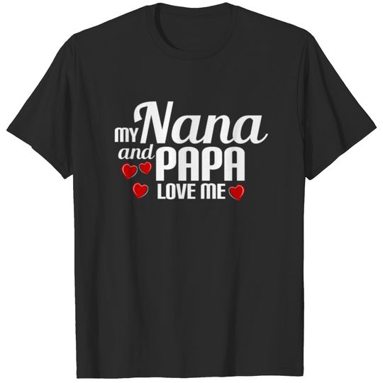 My Nana and Papa Love Me Grandchildren Cute Gift T-shirt
