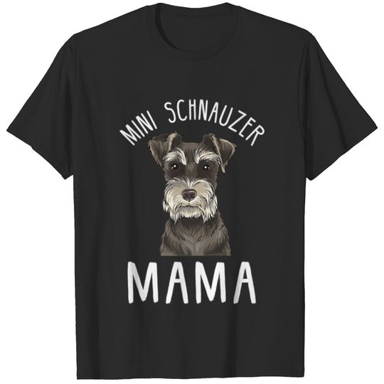 Mini Schnauzer Mom T Shirt Mini Schnauzer Mama T-shirt
