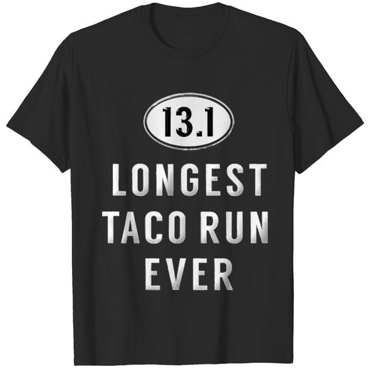131 Half Marathon Running Saying Funny Taco Run T-shirt