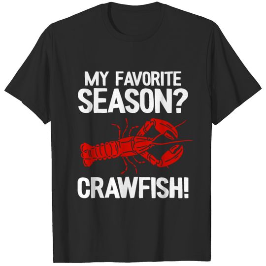 My Favorite Season Crawfish Funny Crawfish T-shirt
