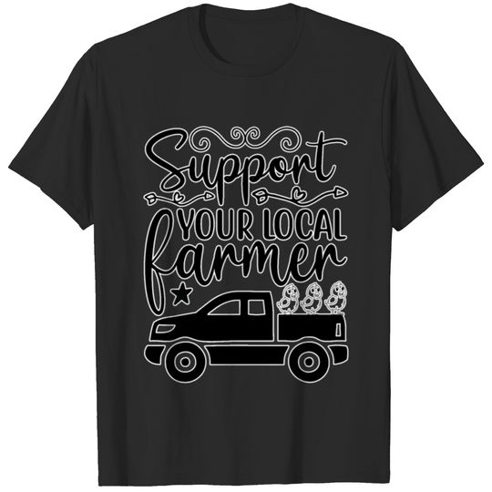 Support Your Local Farmer T-shirt