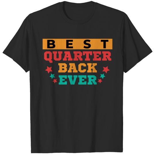 BEST QUARTER BACK EVER T-shirt