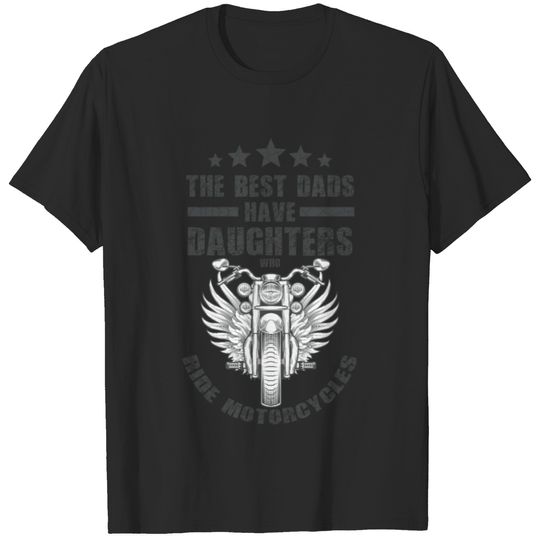 Best Dads Have Daughters Who Ride T-shirt