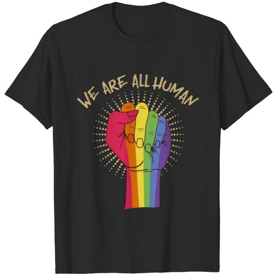 Gay Pride LGBT LGBTQ Fist We are all Human gifts T-shirt