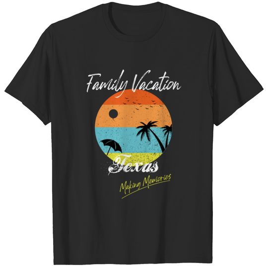 Family Vacation Texas Making Memories T-shirt