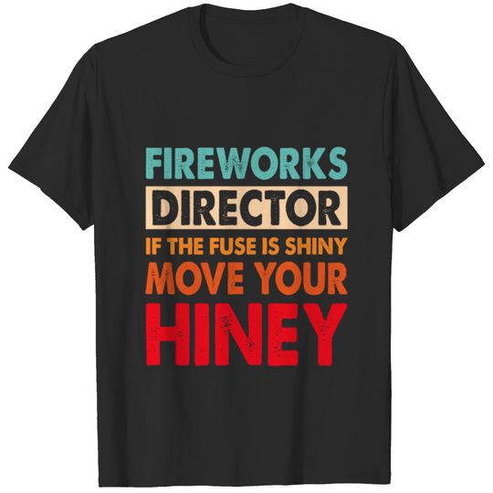 Fireworks Director Funny Fourth of July 4th T-shirt