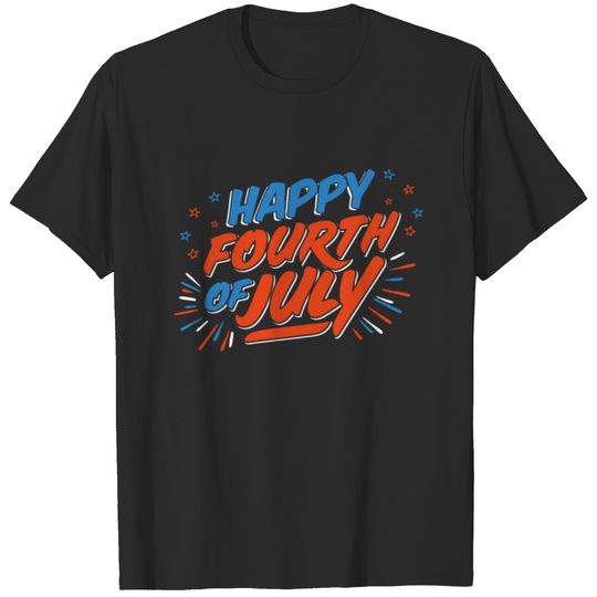 Independence Day Happy Fourth Of July T-shirt