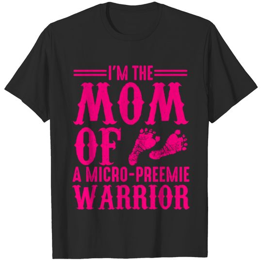 Funny Preemie Mom Gift Cute Mother Of Micro-Preemi T-shirt