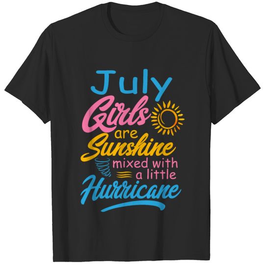 Girl born in July, funny birthday sayings gift T-shirt