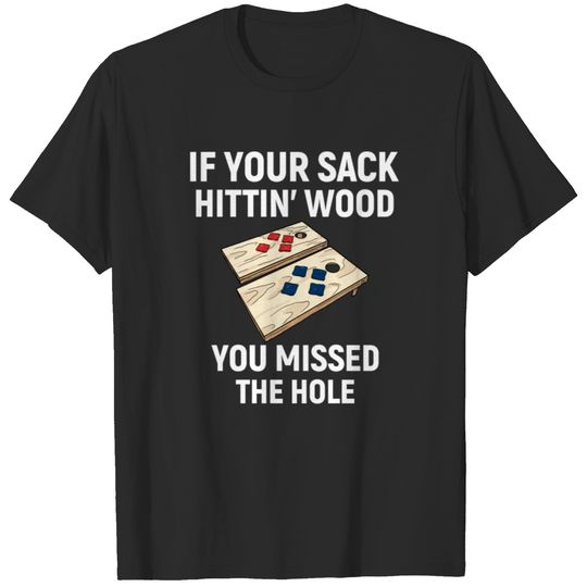 If Your Sack Is Hitting Wood T-shirt