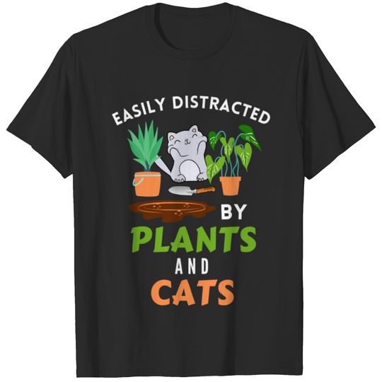 Easily distracted by cats and plants T-shirt