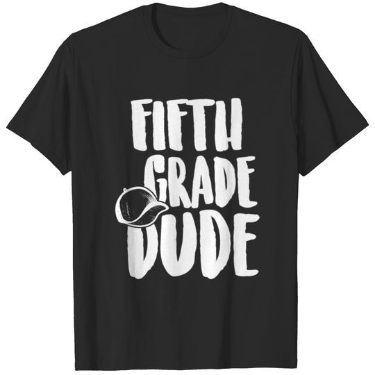 Welcome Back To School Funny Dude 5th Grade T-shirt