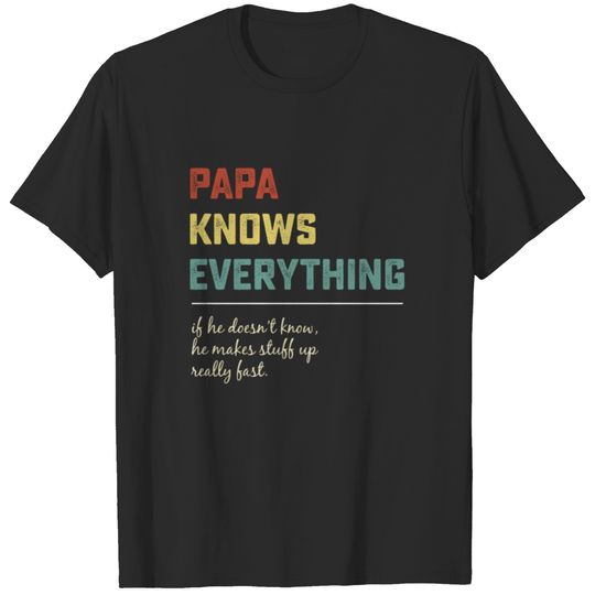 Papa Knows Everything Funny Father's Day Gift T-shirt