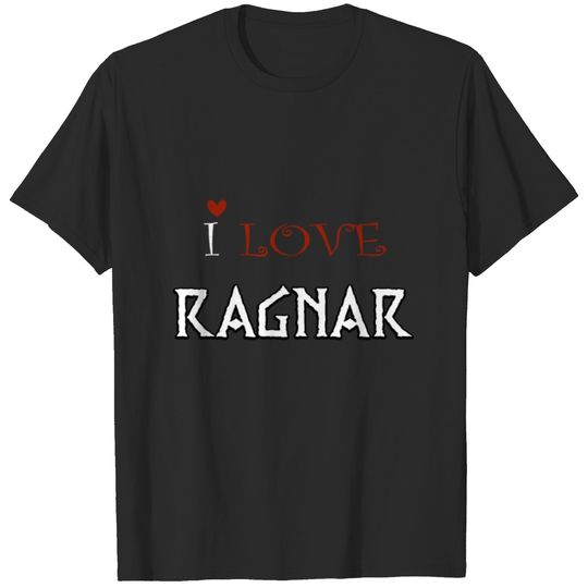 I LOVE RAGNAR Viking Vikings T-shirt