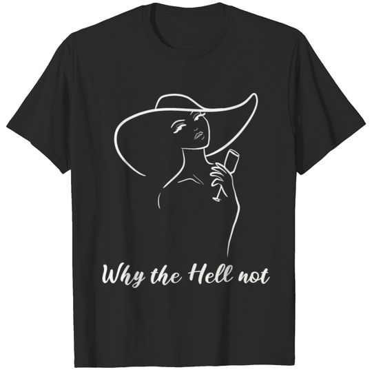 Why the Hell Graceful and Stylish Gift T-shirt